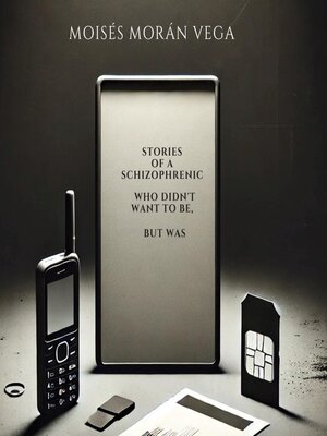 cover image of Stories of a schizophrenic who didn't want to be, but was